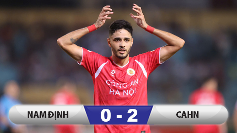 Kết quả Nam Định 0–2 CAHN: Nỗi buồn của sân Thiên Trường!
